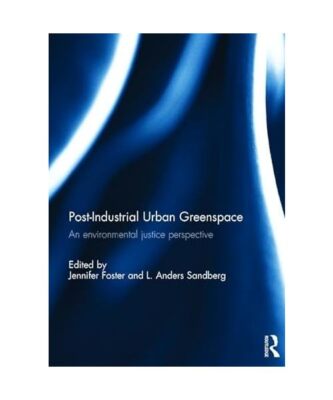 Post-Industrial Urban Greenspace: An Environmental Justice Perspective