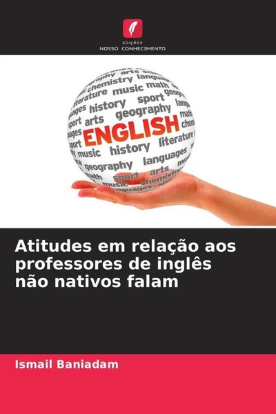 Ismail Baniadam | Atitudes Em RelaçãO Aos Professores De InglêS NãO Nativos...-image