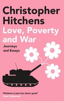 Love, Poverty And War | Christopher Hitchens | Journeys And Essays | Taschenbuch
