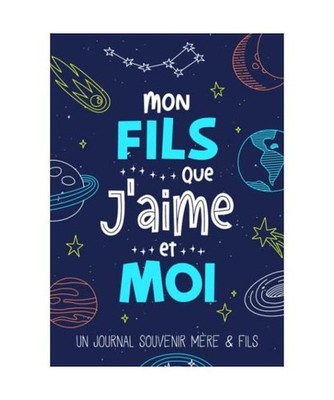 Mon Fils Que J'aime et Moi: Un Journal Souvenir Mère Fils à Partager Pour Renf