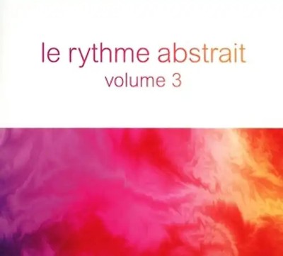 Marionneau,Raphael - Le rythme abstrait by Raphael Marionneau,Vol.3