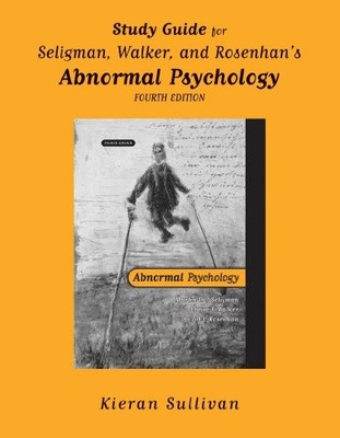 STUDY GUIDE: FOR ABNORMAL PSYCHOLOGY, FOURTH EDITION By Kieren Sullivan