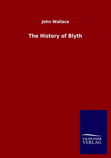John Wallace | The History Of Blyth | Taschenbuch | Englisch (2020) | 268 S.-image