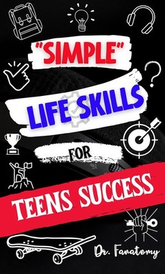 Fanatomy Simple Life Skills for Teens Success (Paperback) (UK IMPORT)