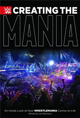 Die Manie erschaffen: Ein Einblick in die Wie Wrestlemania zum Leben erwacht von Jon Robi
