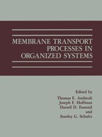 Thomas E. Andreoli (U. A.) | Membrane Transport Processes In Organized Systems