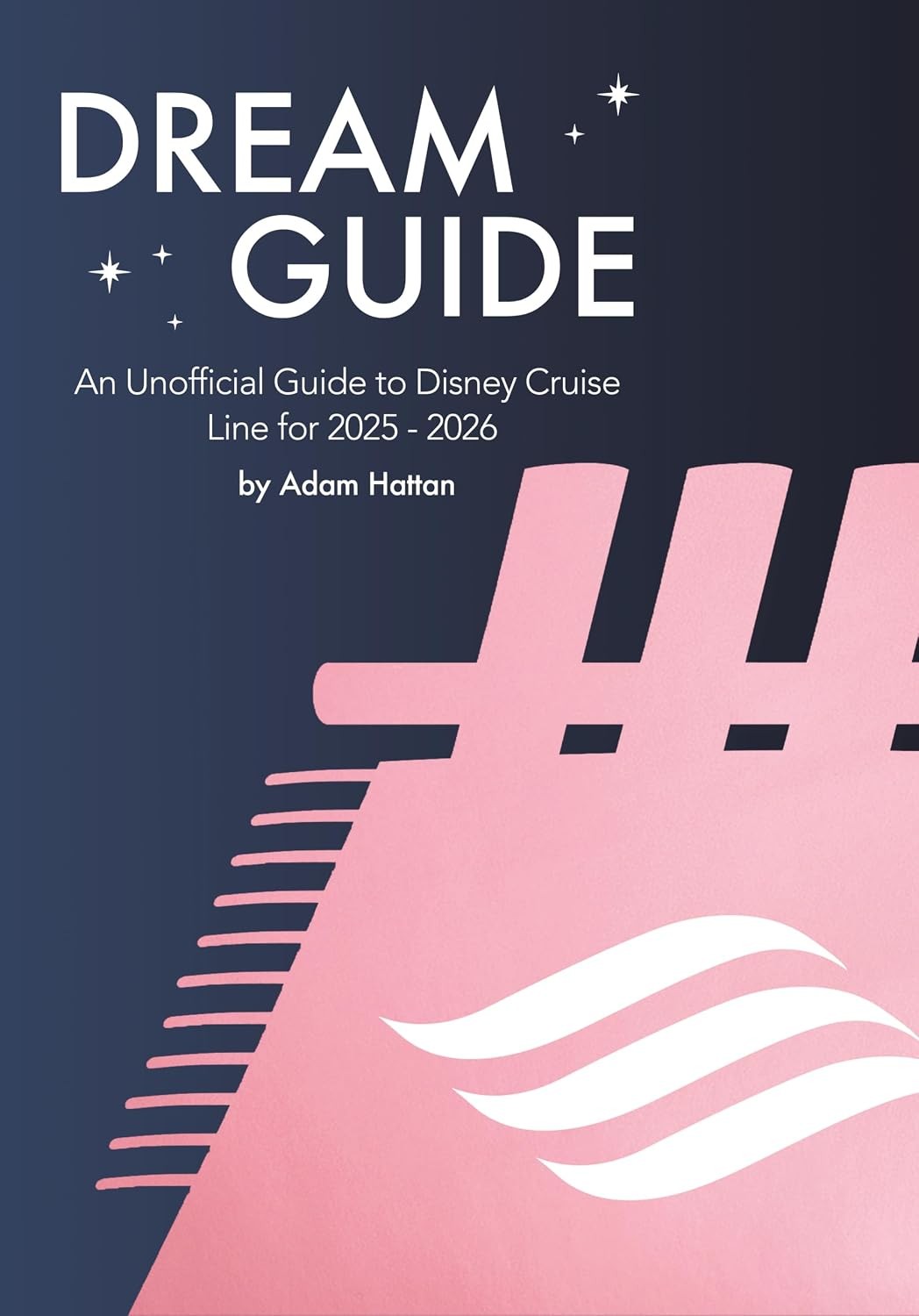 Adam Hattan Unisex Multicolor Dream Guide: An Unofficial Guide To Disney Cruise Line For 2025 - Image 4