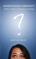 Brent Devenney | Understanding Christianity ¿What It Means To Become A Christian