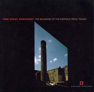 One Great Workshop: The buildings of the Sheffield metal trades (Informed Con...