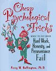 CHEAP PSYCHOLOGICAL TRICKS: WHAT TO DO WHEN HARD WORK, By Perry Buffington NEW