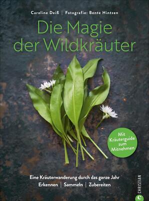 Die Magie der Wildkräuter | Caroline Deiß | Taschenbuch | 160 S. | Deutsch