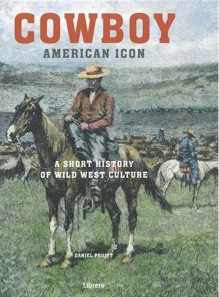 Cowboy | A Short History Of Wild West Culture | Daniel Pruitt | Englisch | Buch-image