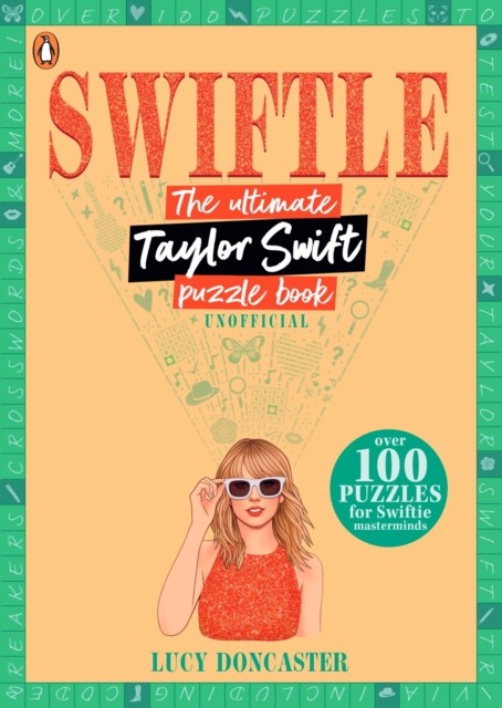 Swiftle The ultimate Taylor Swift puzzle book by Lucy Doncaster (Paperback Book)