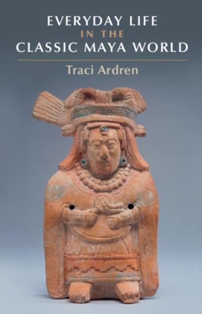 Everyday Life In The Classic Maya World - Image 3