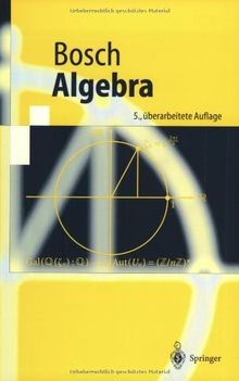 Algebra (Springer-Lehrbuch) von Bosch, Siegfried | Buch | Zustand akzeptabel