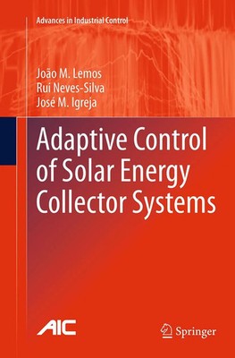 Adaptive Control of Solar Energy Collector Systems João M. Lemos (u. a.) Buch