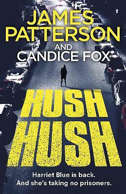Hush Hush: (Harriet Blue 4) by Candice Fox, James Patterson (Paperback, 2020)