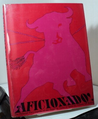 Aficionado !  - Pictorial Ency of Fiesta de Toros by Vincent J-R Kehoe - 1959