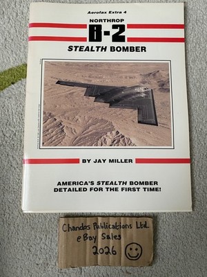 Northrop B-2 Stealth Bomber - Jay Miller - Aerofax Extra No.4