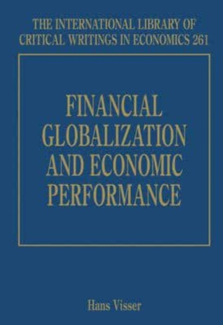 Financial Globalization and Economic Performance Visser Hardback Edward Elgar