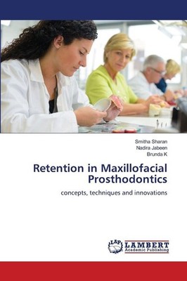 Retention in Maxillofacial Prosthodontics Smitha Sharan
