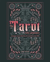 The Tarot Life Planner | A Beginner's Guide To Reading The Tarot | Lady Lorelei