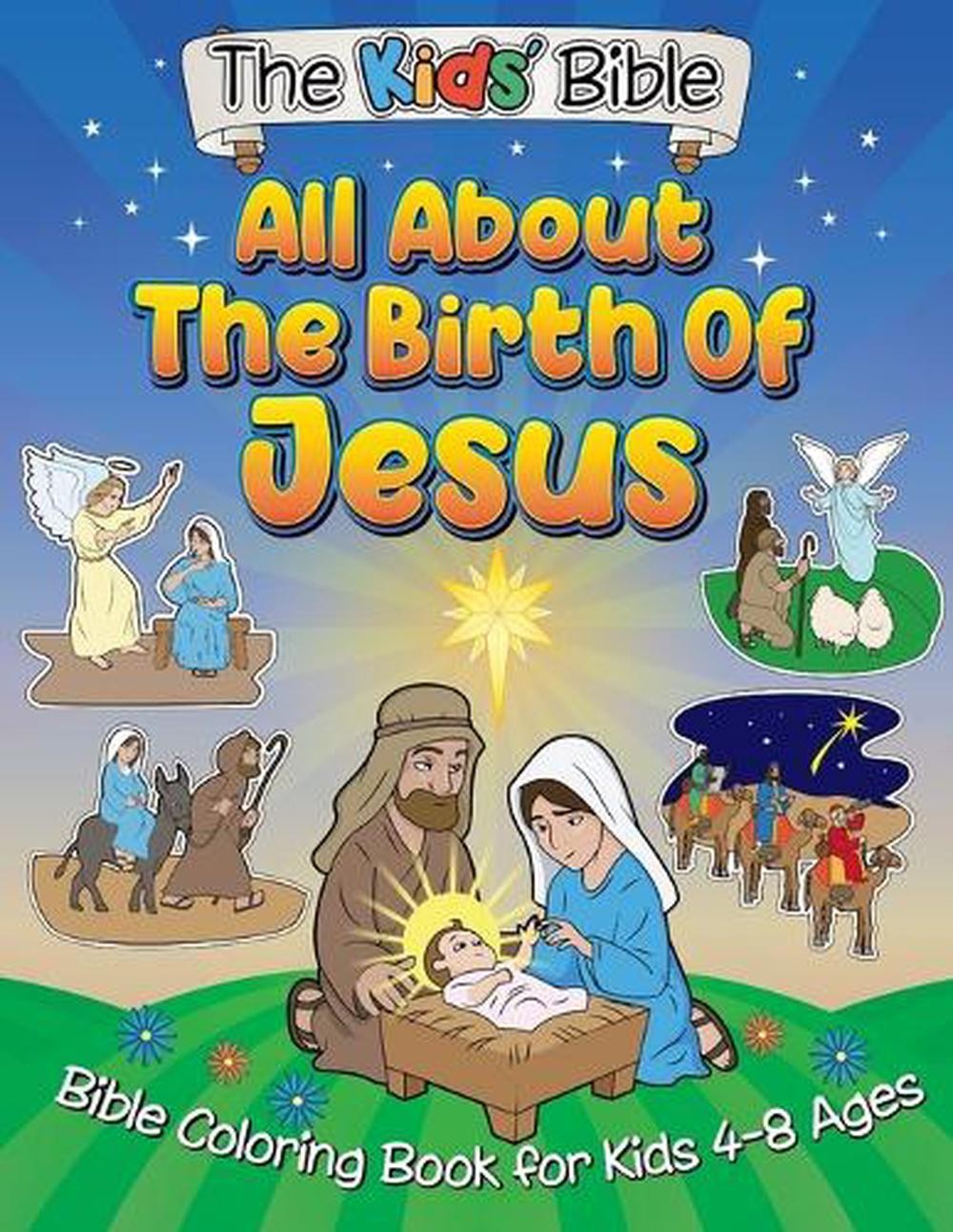 All About the Birth of Jesus The Kid's Bible Coloring Book for Kids