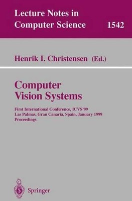 Computer Vision Systems: First International Conference, ICVS '99 Las Palmas, Gr