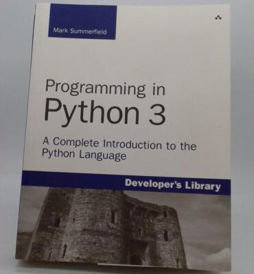 Programming in Python 3: A Complete Introduction to the Python Language