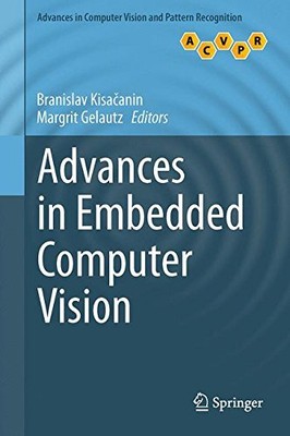 ADVANCES IN EMBEDDED COMPUTER VISION (ADVANCES IN COMPUTER By Branislav NEW