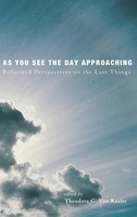 Theodore G. Van Raalte | As You See The Day Approaching | Buch | Englisch (2016)