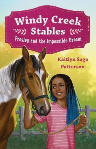 Kaitlyn Sage Pa Windy Creek Stables: Presley and the Impossib (Copertina rigida)