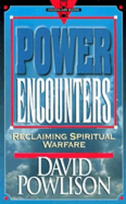 Power Encounters: Reclaiming Spiritual Warfare by David Powlison: Used