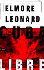 Cuba Libre - Hardcover By Leonard, Elmore - GOOD