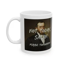 Funny, Not Today Satan, Maybe Tomorrow 11oz Coffee Mug