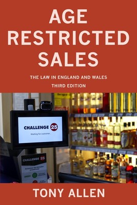 Age Restricted Sales: The Law in England and Wales by Tony Allen Paperback Book