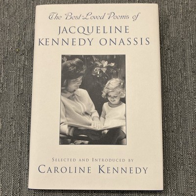 The Best-Loved Poems of Jacqueline Kennedy Onassis - SIGNED Caroline Kennedy 1st