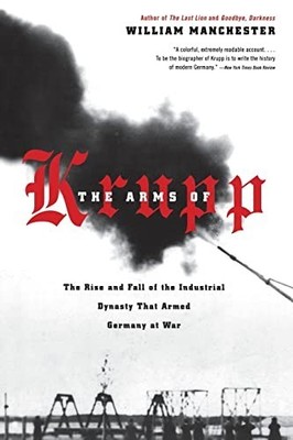 The Arms of Krupp: The Rise and Fal..., Manchester, Wil