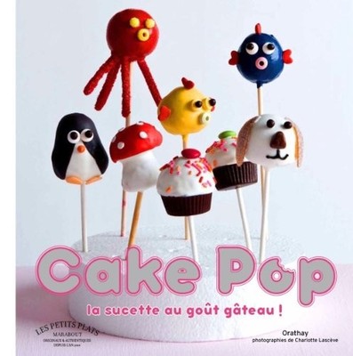 Cake Pops: Die kleinen Schnuller Geschmack Kuchen - Orathay