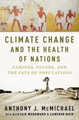Climate Change and the Health of Nations : Famines, Fevers, and t