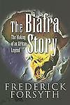 The Biafra Story by Frederick Forsyth