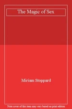 Magic of s** By Miriam Stoppard. 0863185924