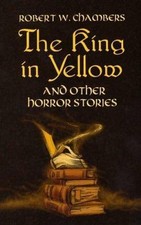 The King in Yellow and Other Horror by Robert W. Chambers (English) Paperback Bo