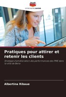 Albertina Ribaue | Pratiques Pour Attirer Et Retenir Les Clients | Taschenbuch