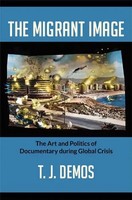 The Migrant Image | The Art And Politics Of Documentary During Global Crisis