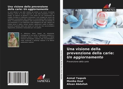 Una visione della prevenzione della carie: Un aggiornamento Azmat Yaqoob