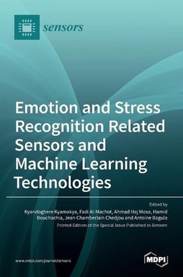 Emotion and Stress Recognition Related Sensors and Machine Learning Technologies