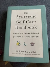 Ayurvedic Self-Care Handbook : Holistic Healing Rituals for Every Day and Season