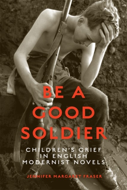 Be a Good Soldier by Jennifer Fraser HARDBACK 9781442643130