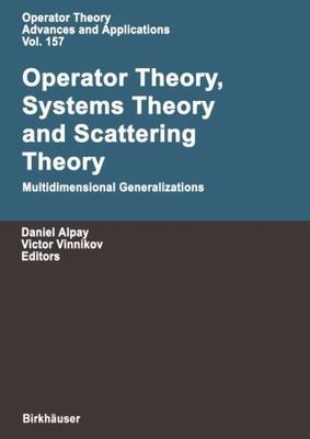 Operator Theory, Systems Theory And Scattering Theory : Multidimensional Gene...